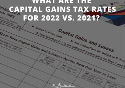 WHAT ARE THE CAPITAL GAINS TAX RATES FOR 2022 VS. 2021?